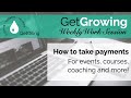 How to Take Payments with GetOiling | GetGrowing Weekly Work Session