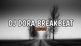 DJ DORA BREAKBEAT V2 - VIRAL TIKTOK TERBARU 2023