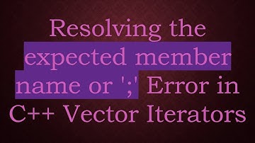 Resolving the expected member name or 