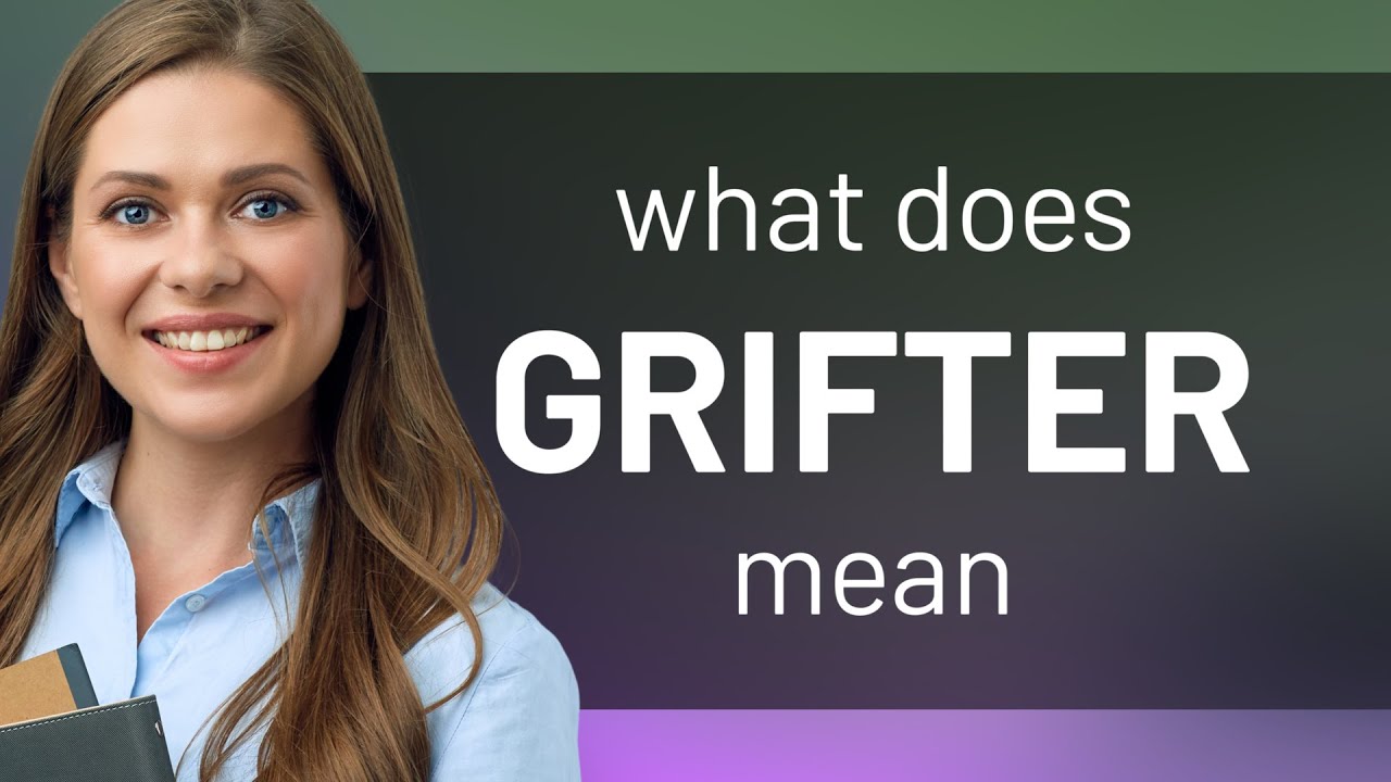 Grifter • GRIFTER definition - YouTube