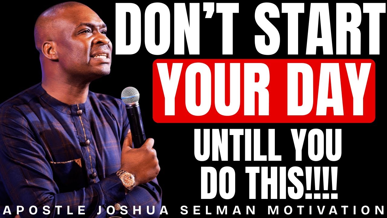 THIS MORNING MOTIVATIONAL VIDEO WILL FIND YOU WHEN YOU NEED IT MOST | APOSTLE JOSHUA SELMAN