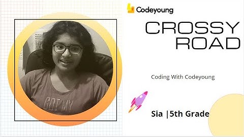 Crossy Roads: Game| Sia  | Grade 6 | Learn Coding with Codeyoung