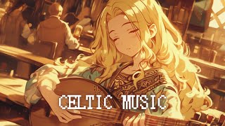 Celtic Music - Relaxing Fantasy Tavern Vibes / Medieval Music Mix for Work & Study, Sleep