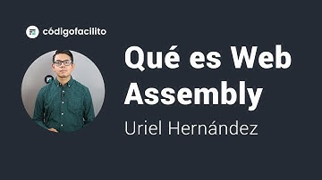 Qué es Web Assembly