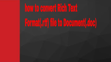 how to convert Rich Text Format(.rtf) file to Document(.doc)