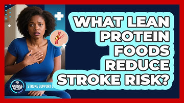 What Lean Protein Foods Reduce Stroke Risk?