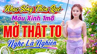 Nhạc Sống Thôn Quê Mẫu Xinh 1m8 Mở Thật To NGHE LÀ NGHIỆN Mở MAX VOLUME | Nhạc Trữ Tình Cực Hiếm