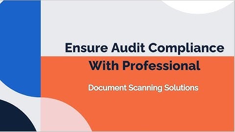 Ensure Audit Compliance with Professional Document Scanning Solutions