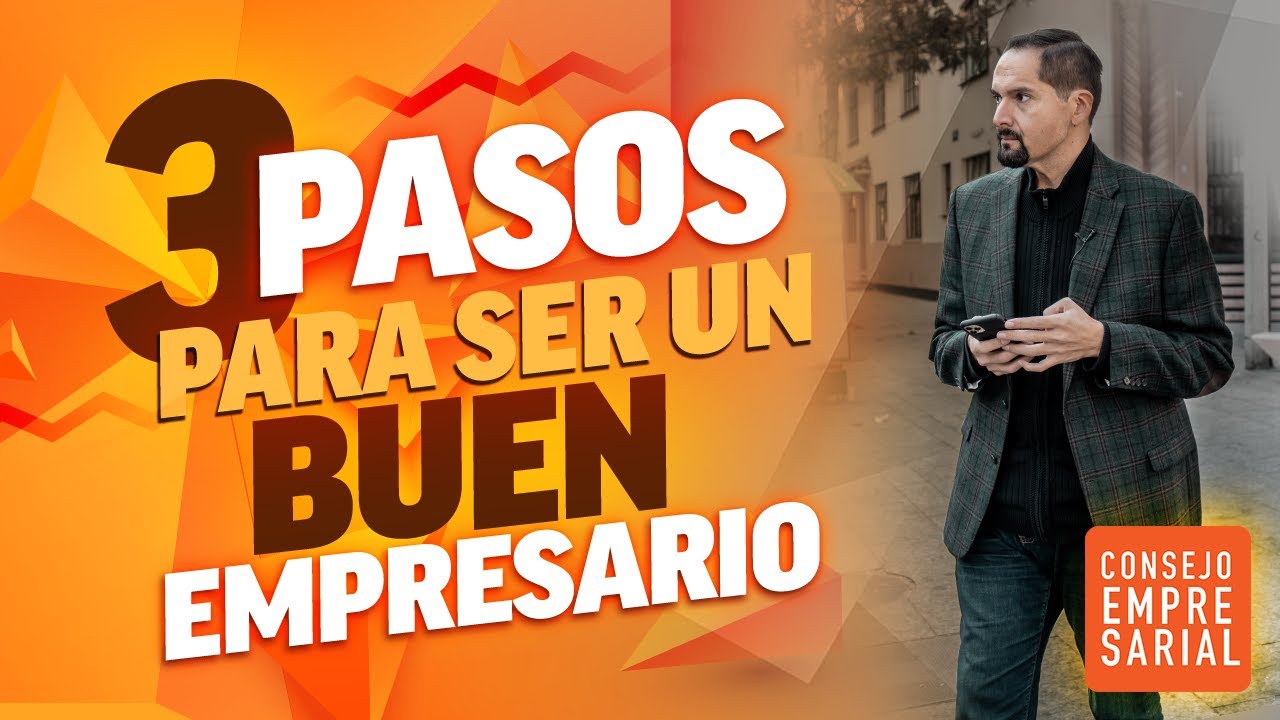3 pasos para ser un buen empresario - YouTube
