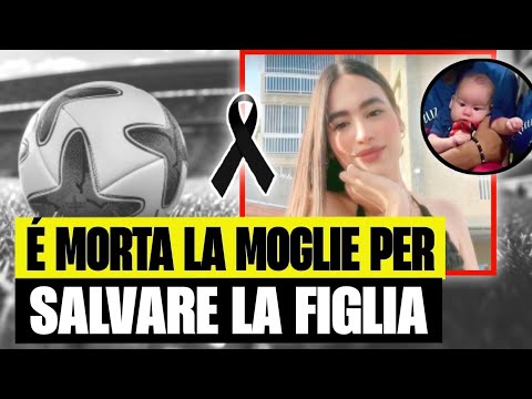 Video Tragedia nel calcio, è morta la moglie del calciatore per salvare la loro figlia di 1 anno.