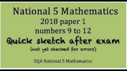2018 SQA Nat 5 Mathematics paper 1 Nos. 9 to 12