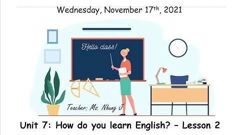 English 5 - Unit 7: How do you learn English? - Lesson 2 - Ms. Nhung J