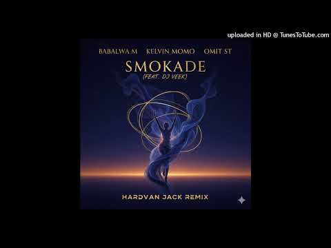 Babalwa M, Kelvin Momo & Omit ST - Smakade feat. DJ Veek (Hardvan jack Remix)