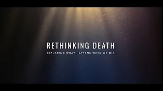 Rethinking Death: Exploring What Happens When We Die