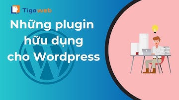 Những plugin hữu dụng cho wordpress và Woocommerce ( Phần 1 )