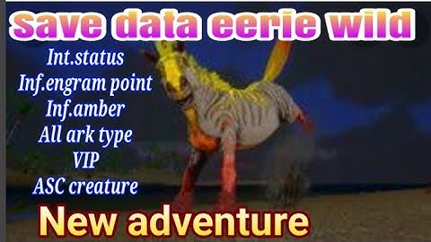 sav data eerie world inf.stats (ark mobile) req by hiro