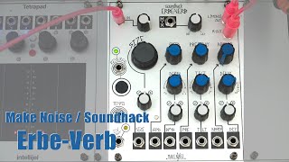 Make Noise / Soundhack - Erbe-Verb