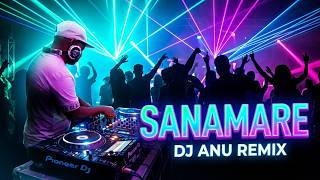 Sanamare -Dj AnU  Remix- kuliyapitiya