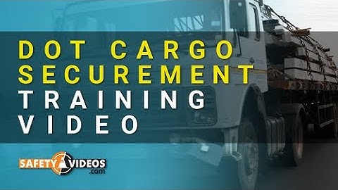 DOT Cargo Securement Training Video