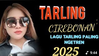 LAGU TARLING TERBARU 2025 YG SEDANG VIRAL_TARLING TENGDUNG CIREBONAN