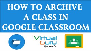How to Archive a Class in Google Classroom | Google Classroom Tutorials for Teachers 2020