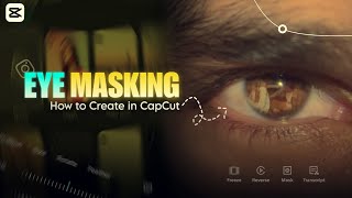How to make EYE MASKING in Mobile | Capcut video editing | Tutorial screenshot 3