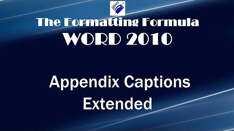Word 2010   Appendix Captions Extended