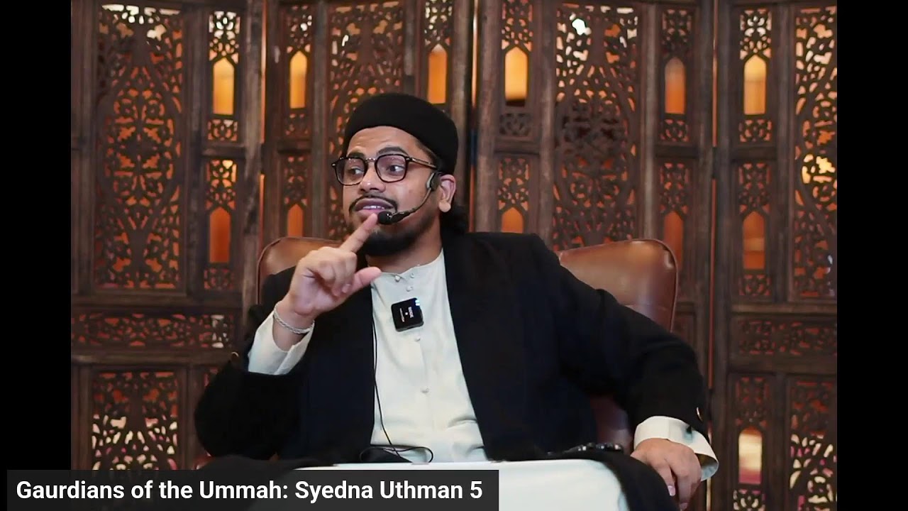 Gaurdians of the Ummah: Syedna Uthman 5