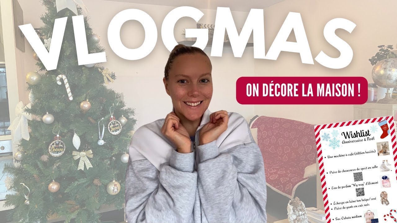 VLOGMAS n°1 | On décore la maison & je vous partage ma wishlist d'anniversaire et de Noël !🎄🎁