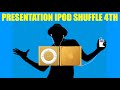 Unboxing presentation ipod shuffle 4th