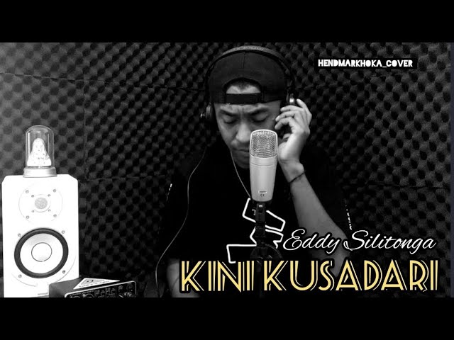 KINI KUSADARI || EDDY SILITONGA || HendMarkHoka_Cover by request class=