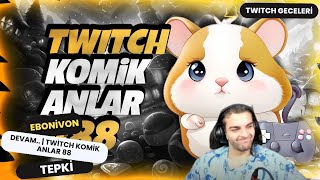 Ebonivon - Devam.. Twitch Komik Anlar 88 İzliyor Tepki