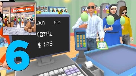 Toymart Supermarket Simulator 3d Gameplay Walkthrough part 6 (Android, IOS)