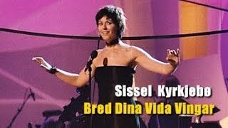 [Swedish Ver] Sissel Kyrkjebø - Bred Dina Vida Vingar (Spread Your Wide Wings) ...♪aaa (HD)