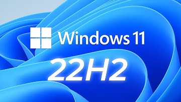 Windows 11 22H2 Update is Official - Features & Fixes, Release Date and More