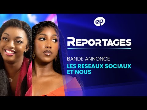 Les Grands Reportages #EvenProd : Les Réseaux Sociaux & Nous (Bande Annonce)