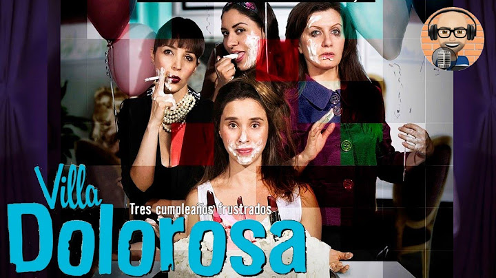 Villa dolorosa | Comedia ácida sobre la decadencia de la clase social. Platique con Daniela Zavala.
