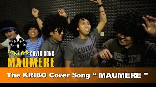 THE KRIBO COVER SONG - MAUMERE