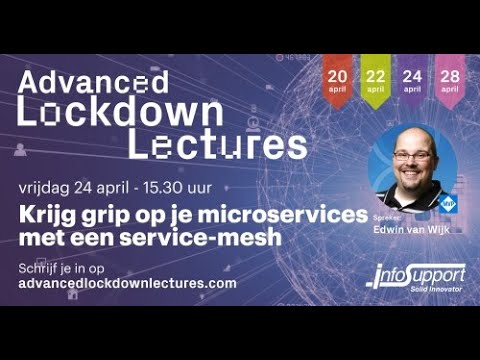 Advanced Lockdown Lecture: Krijg grip op je microservices met een service mesh