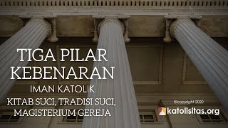 Download Lagu Tiga Pilar Kebenaran Iman Katolik: Kitab Suci, Tradisi Suci, Magisterium Gereja MP3