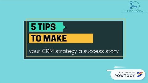 CRM Strategy: 5 Tips to make your CRM strategy a success story