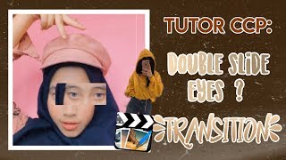 tutorial ccp:double slide eyes transition❄️ UntukPemula🤘