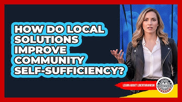 How Do Local Solutions Improve Community Self-Sufficiency?