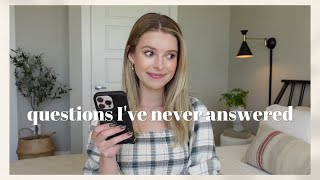 Q+A  Questions I've Never Answered!