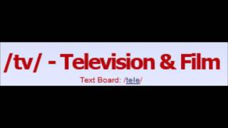 /tv/ - The greatest board in all of 4chan