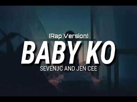 Baby Ko (Rap Version) - Sevenjc and Jen Cee (Lyric Video)