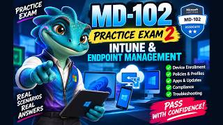 MD-102 Practice Exam 2: Intune & Endpoint Management