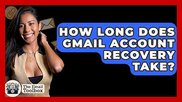 How Long Does Gmail Account Recovery Take? - TheEmailToolbox.com