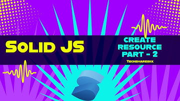 Create Resource part 2 in Solid JS | Solid JS tutorials | Part 35