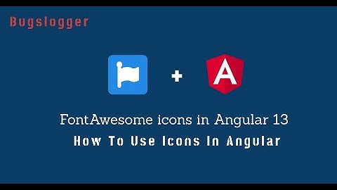 Fontawesome Icons In Angular | Bugslogger